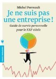 Je ne suis pas une entreprise ! Guide de survie personnelle pour le XXIe siècle