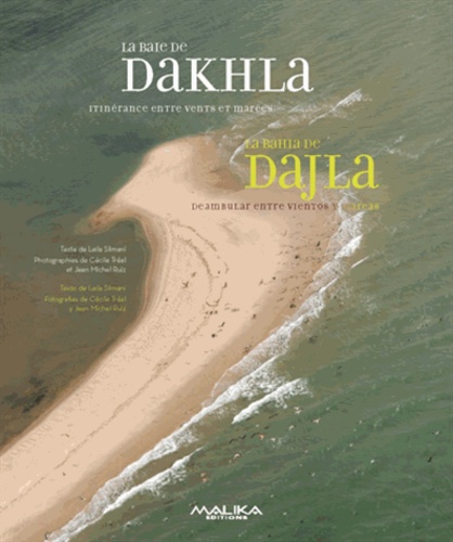 La baie de Dakhla - Itinérance enchantée entre mer et désert - Beau Livre