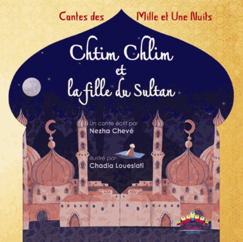 Chtim Chlim et la fille du sultan  - Contes des Mille et Une Nuits