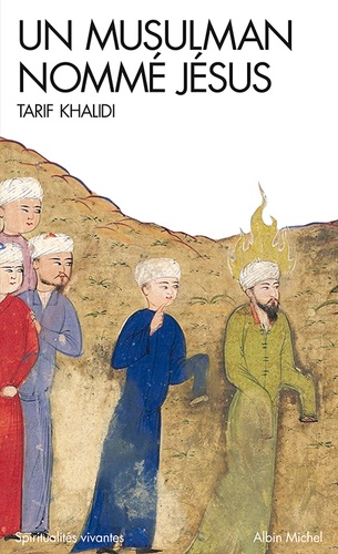 Un musulman nommé Jésus  - Dits et récits dans la littérature islamique
