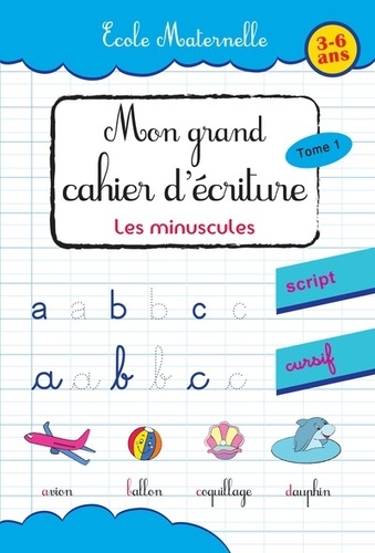 Mon grand cahier d'ecriture - les minuscules