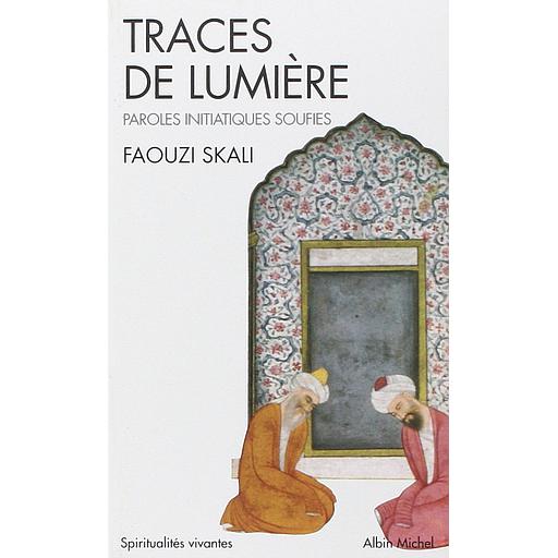 Traces de lumière: Paroles initiatiques soufies