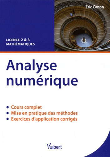 Analyse numérique  - Cours &amp; exercices corrigés. Licence 2 &amp; 3 Mathématiques