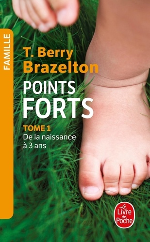 Points forts  - Les moments essentiels du développement de votre enfant
