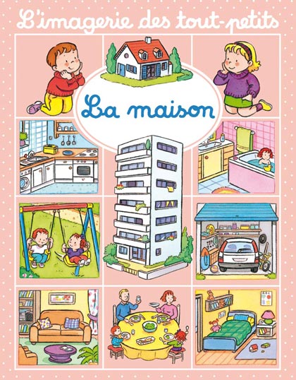 L'imagerie des tout-petits - La maison