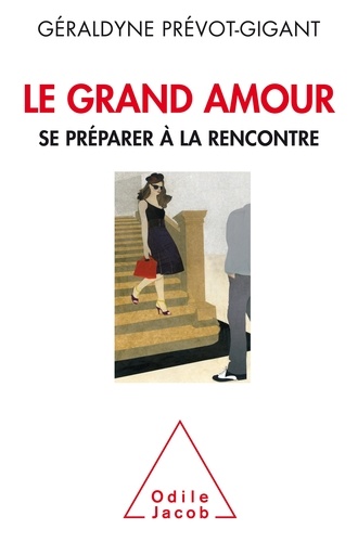 Le Grand Amour  - Se préparer à la rencontre