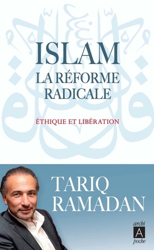 Islam, la réforme radicale  - Ethique et libération