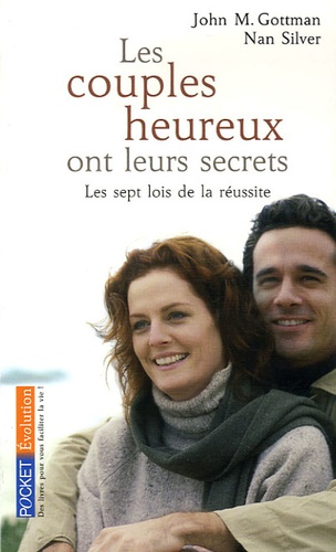 Les couples heureux ont leurs secrets  - Les sept lois de la réussite