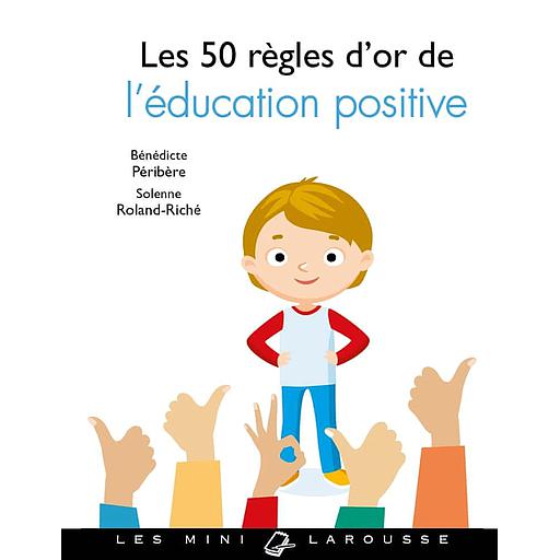 Les 50 règles d'or de l'éducation positive