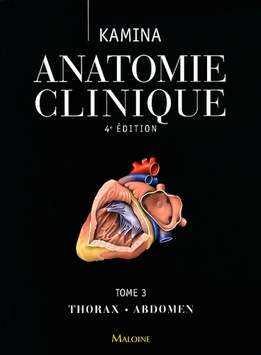 Anatomie clinique  - Tome 3, Thorax, abdomen
