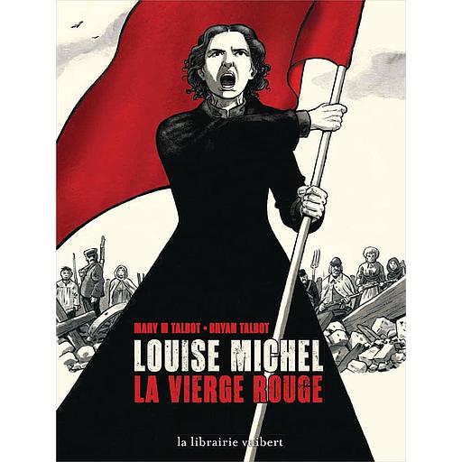 Louise Michel  - La vierge rouge