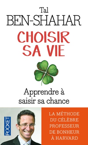 Choisir sa vie  - 100 expériences pour saisir sa chance