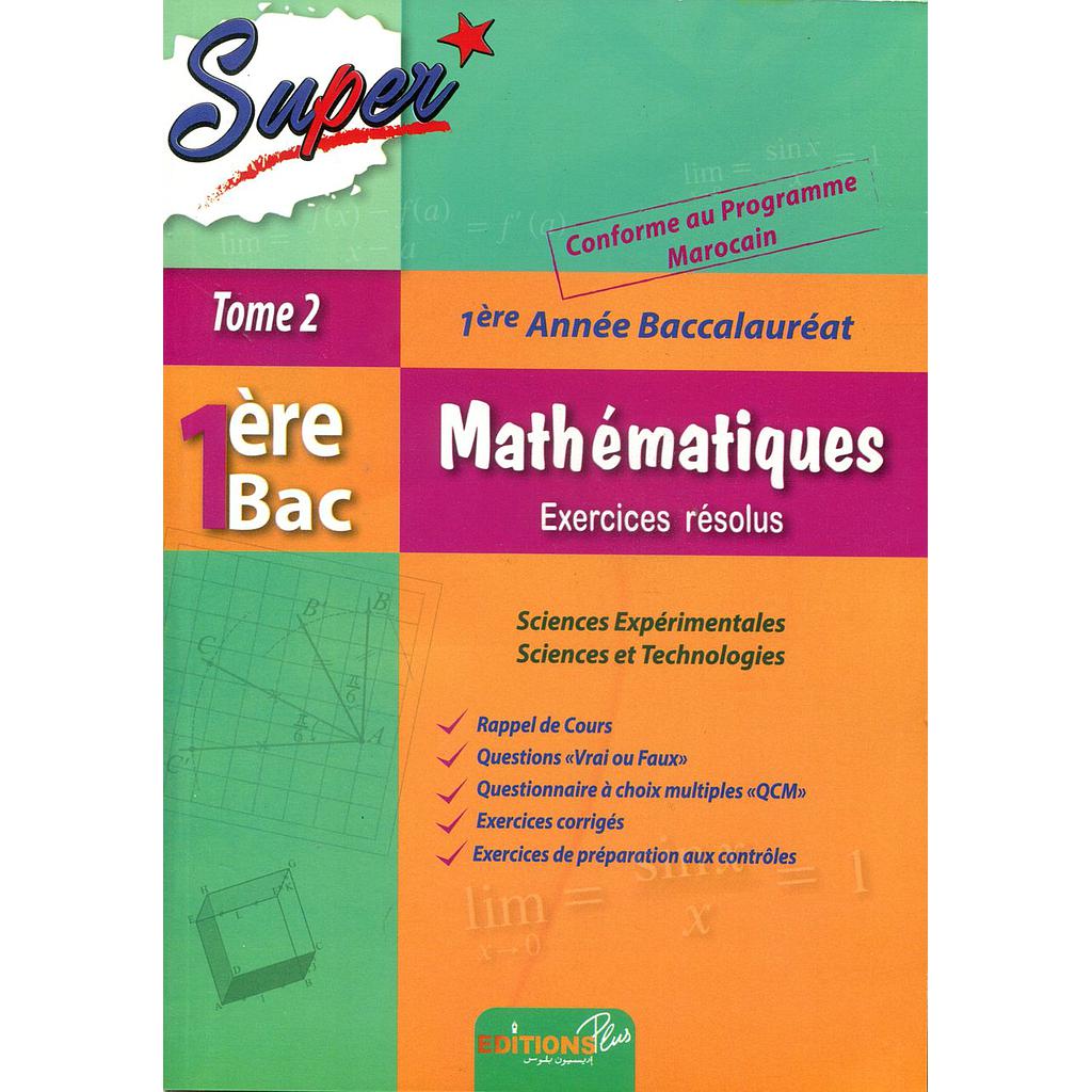 Super  Mathématiques 1re Bac Sc/Exp &amp; Sc/tech - Tome 2