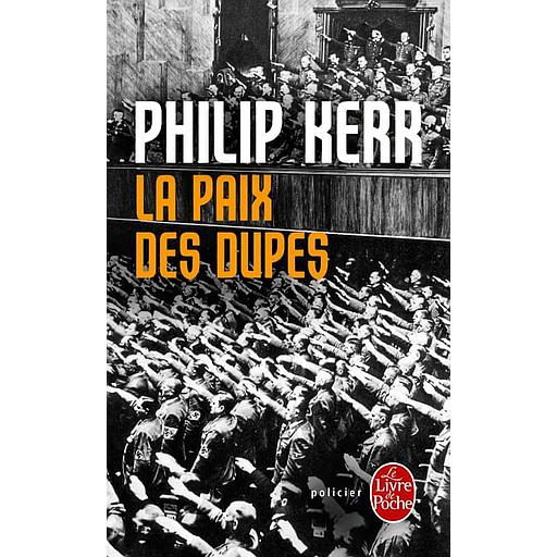 La paix des dupes  - Un roman dans la Deuxième Guerre mondiale