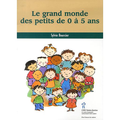 Le grand monde des petits de 0 à 5 ans
