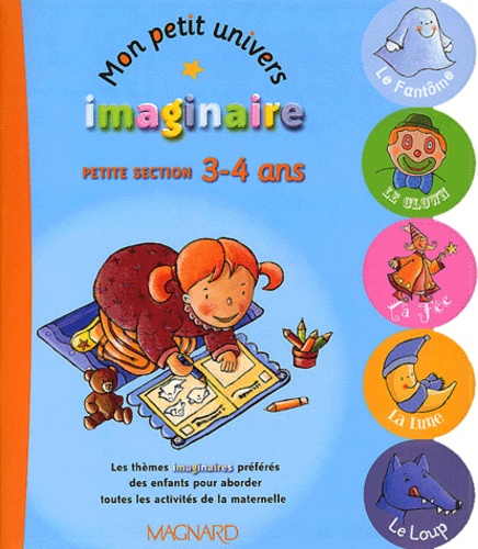 Mon petit univers imaginaire Petite section 3-4 ans