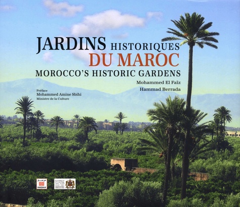 Jardins historiques du Maroc  - Edition français-anglais-arabe                      - Beau Livre