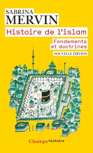 Histoire de l'Islam  - Fondements et doctrines