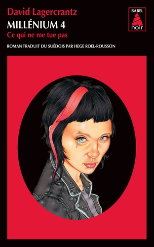 Millénium Tome 4 - Ce qui ne me tue pas