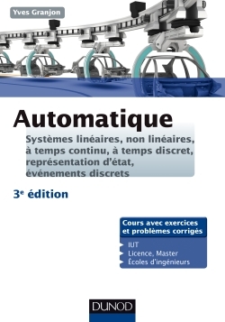 Automatique  - Systèmes linéaires, non linéaires, à temps continu, à temps discret, représentation d'états