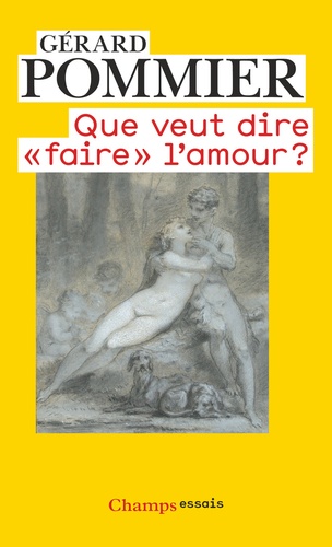 Que veut dire &quot;faire&quot; l'amour ?