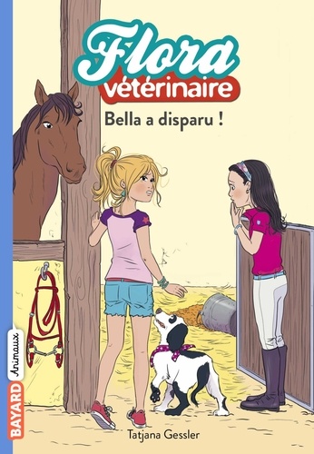 Flora vétérinaire Tome 6 - Bella a disparu !
