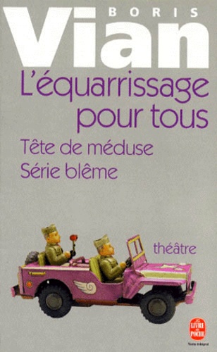 L'équarrissage pour tous. suivi de Tête de Méduse. et de Série blême