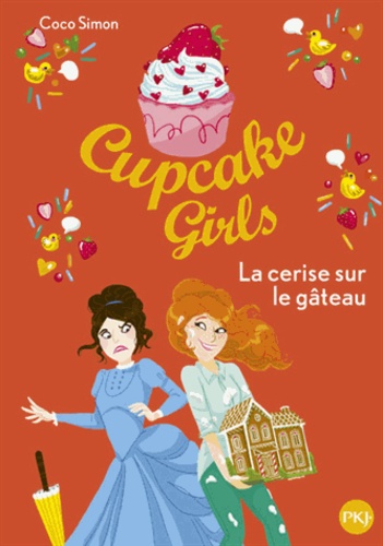 Cupcake Girls Tome 12 - La cerise sur le gâteau