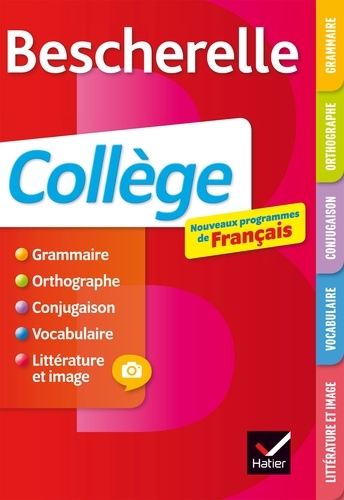 Bescherelle collège  - Grammaire, orthographe, conjugaison, vocabulaire, littérature et image - 2017
