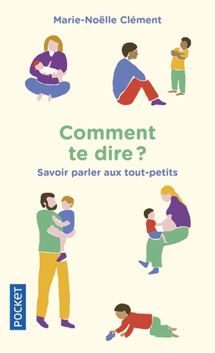 Comment te dire ?  - Savoir parler aux tout-petits