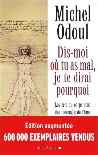 Dis-moi où tu as mal, je te dirai pourquoi  - Les cris du corps sont des messages de l'âme : élements de psycho-énergétique