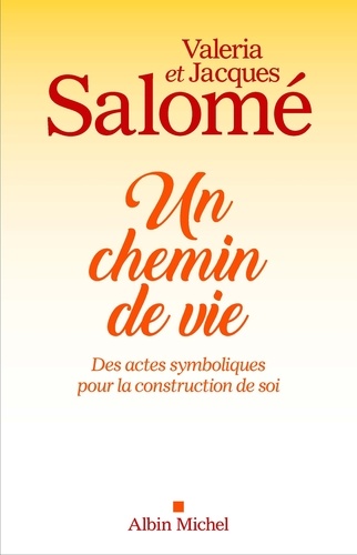Un chemin de vie  - Des actes symboliques pour la construction de soi