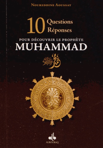 10 questions-réponses pour découvrir le Prophète Muhammad