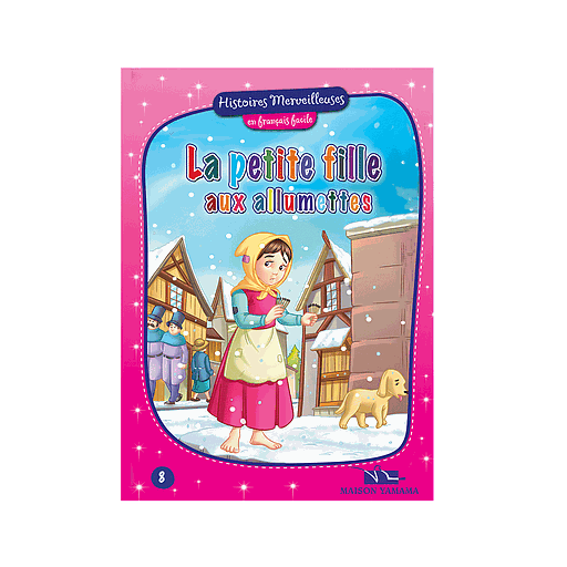 Histoires merveilleuses en français facile : La petite fille aux allumettes