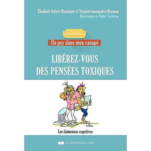 Libérez-vous des pensées toxiques  - Les distorsions cognitives