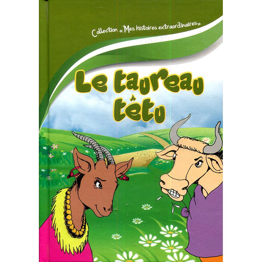 Mes histoires extraordinaires : Le taureau têtu