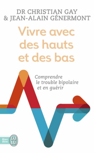 Vivre avec des hauts et des bas  - Un psy et un patient racontent