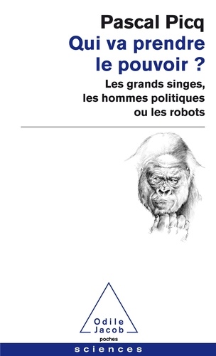 Qui va prendre le pouvoir ?  - Les grands singes, les hommes politiques ou les robots