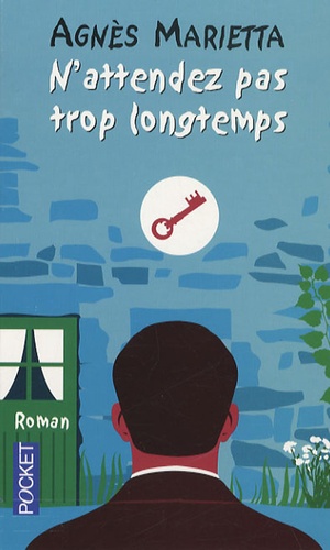 N'attendez pas trop longtemps