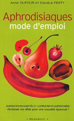 Aphrodisiaques mode d'emploi