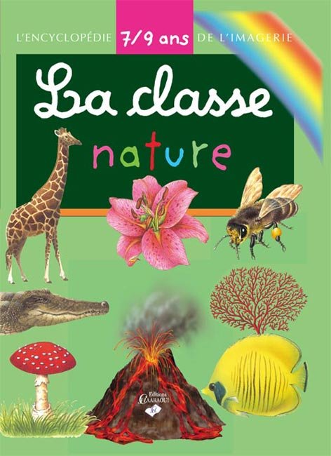 L'encyclopédie de l'imagerie 7/9 ans - La classe nature