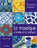 La mosaïque s'invite à la maison