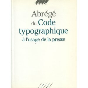 Abrégé du code typographique à l'usage de la presse