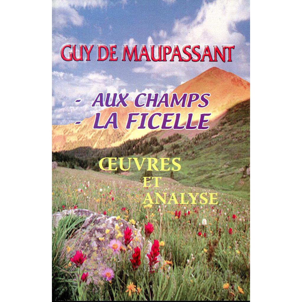 AUX CHAMPS - LA FICELLE ( OEUVRES ET ANALYSE )