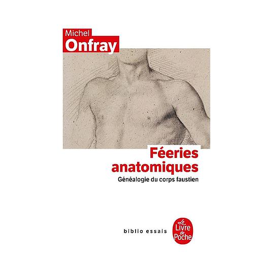 Fééries anatomiques  - Généalogie du corps faustien