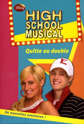 High School Musical Tome 5 - Quitte ou double