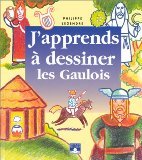 J'apprends à dessiner les Gaulois