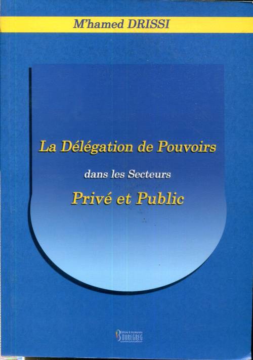 La délégation de pouvoirs dans les secteurs privé et public