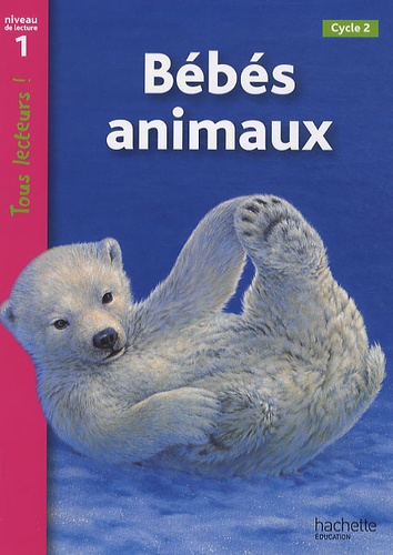 Bébés animaux  - Niveau de lecture 1, Cycle 2