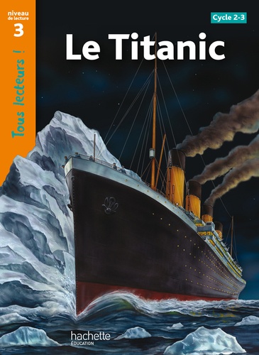 Tous lecteurs ! Niveau 3 - Le Titanic